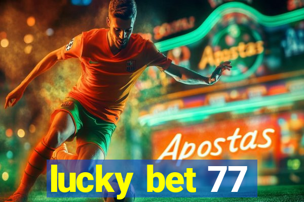 lucky bet 77