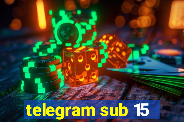 telegram sub 15