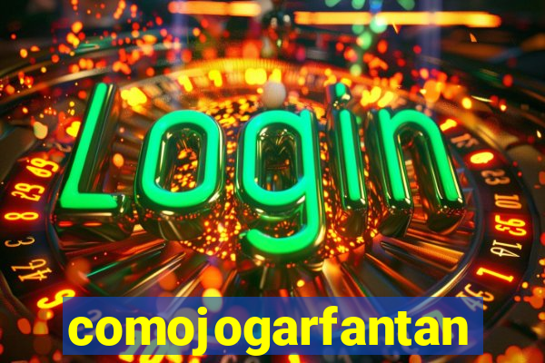 comojogarfantan