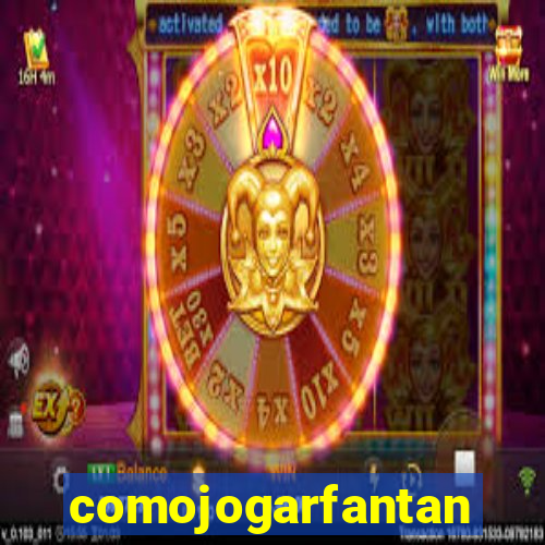 comojogarfantan