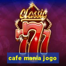 cafe mania jogo