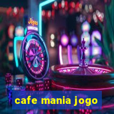 cafe mania jogo