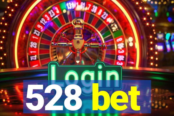 528 bet