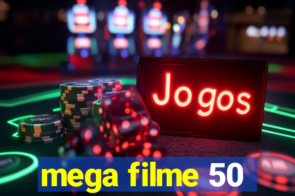 mega filme 50