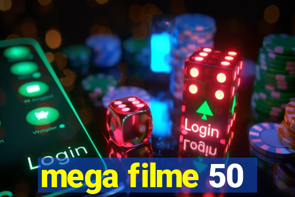 mega filme 50