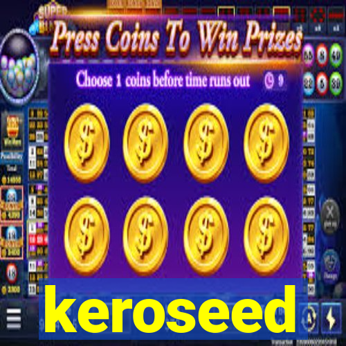 keroseed