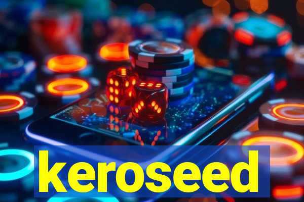 keroseed