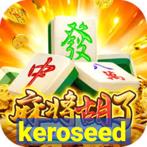 keroseed