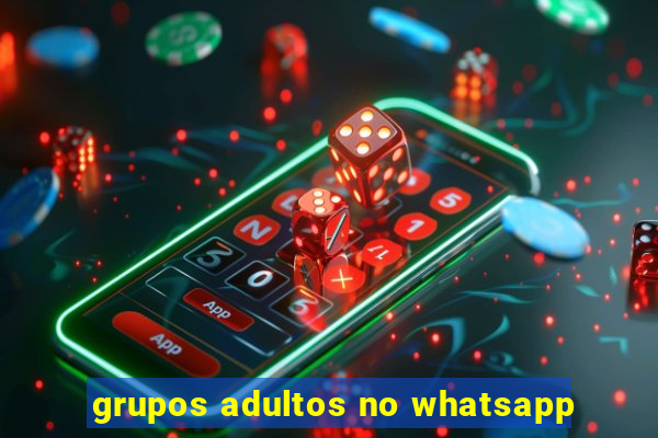 grupos adultos no whatsapp