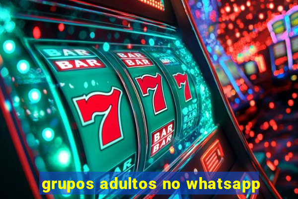 grupos adultos no whatsapp