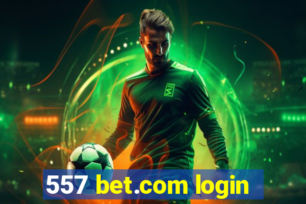 557 bet.com login