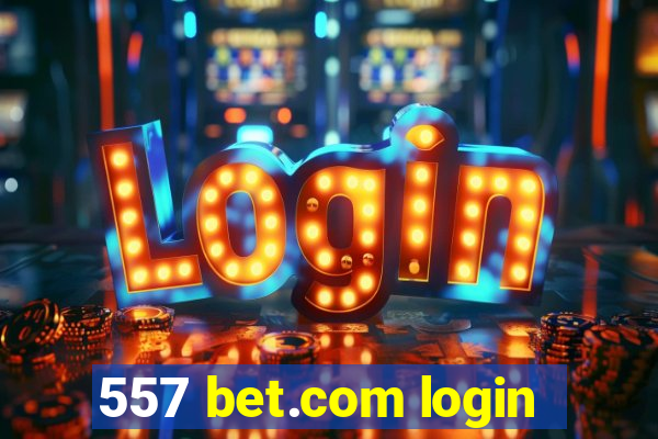 557 bet.com login