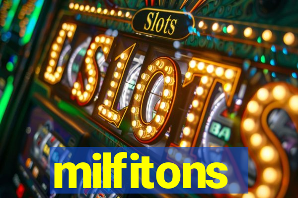 milfitons