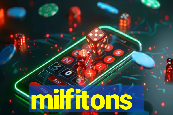 milfitons