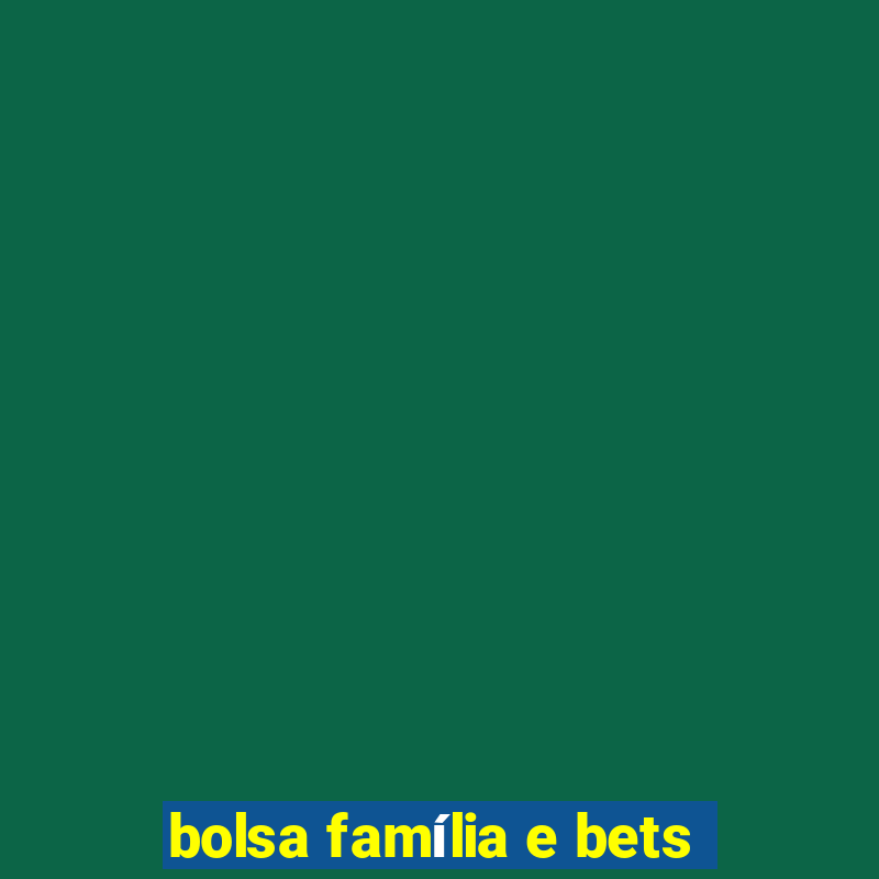 bolsa família e bets