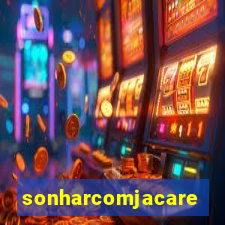 sonharcomjacare