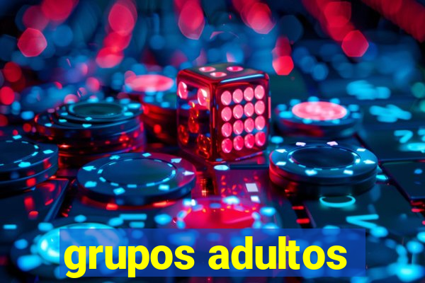 grupos adultos