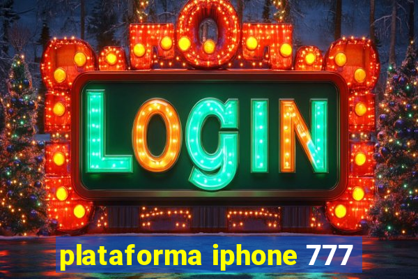 plataforma iphone 777