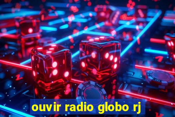 ouvir radio globo rj