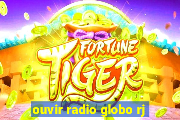 ouvir radio globo rj