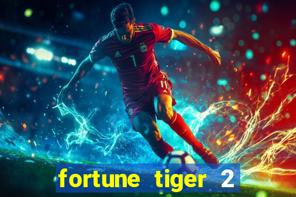 fortune tiger 2 revenge download