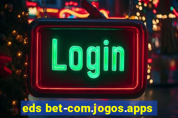 eds bet-com.jogos.apps