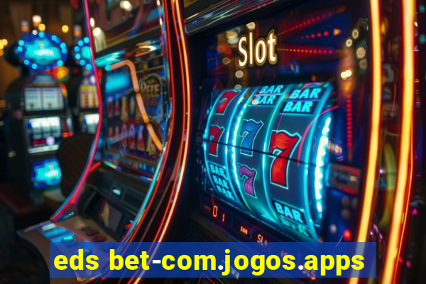 eds bet-com.jogos.apps