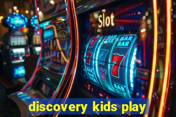 discovery kids play