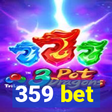 359 bet