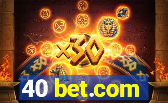 40 bet.com