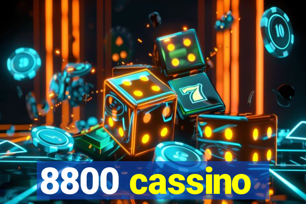 8800 cassino