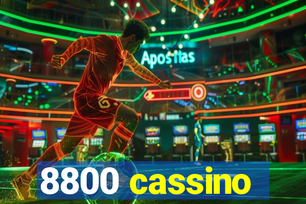 8800 cassino