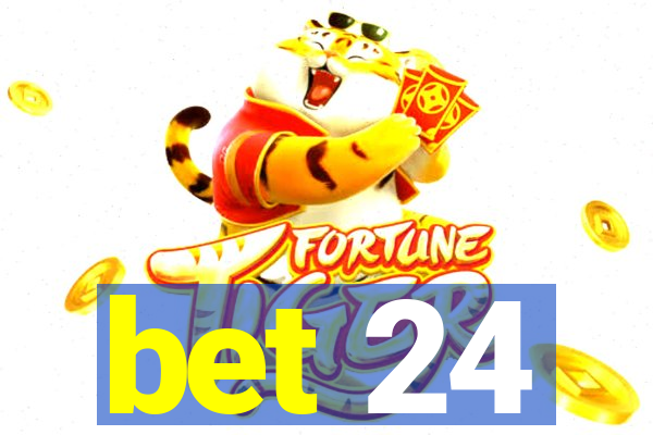 bet 24