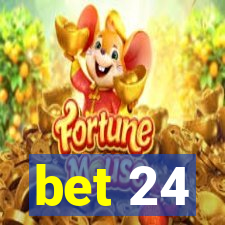 bet 24