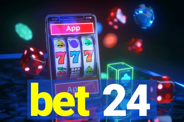 bet 24