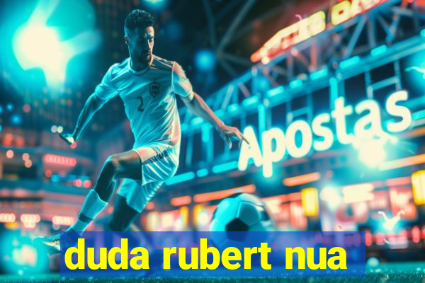 duda rubert nua