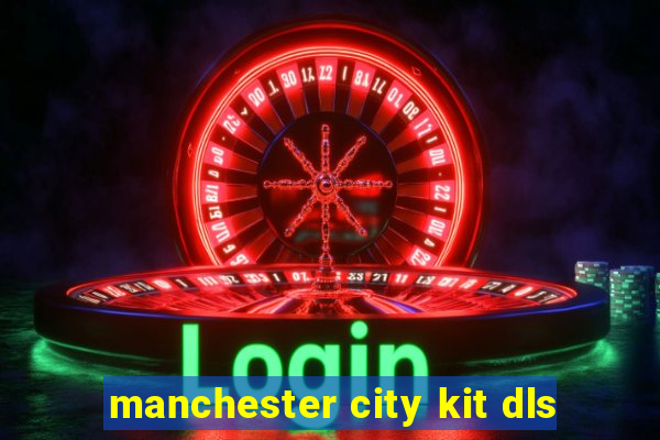 manchester city kit dls