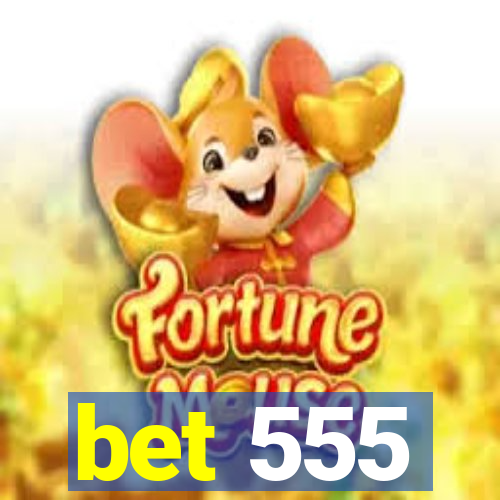 bet 555