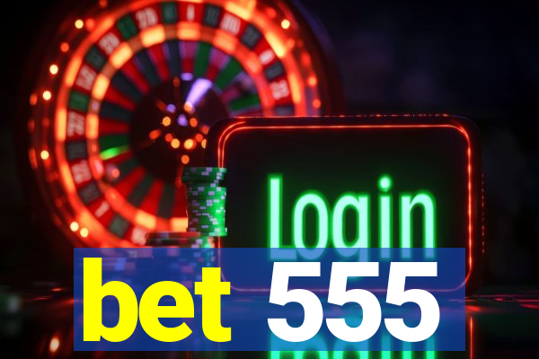 bet 555