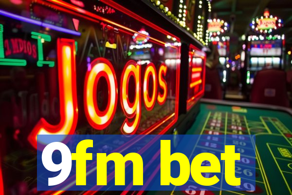 9fm bet