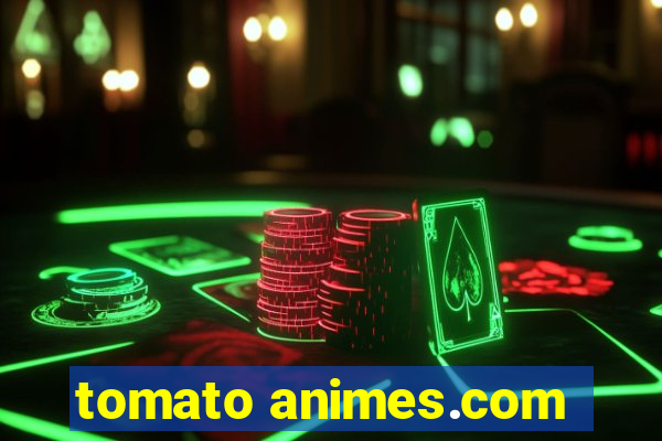 tomato animes.com