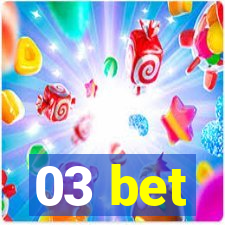 03 bet