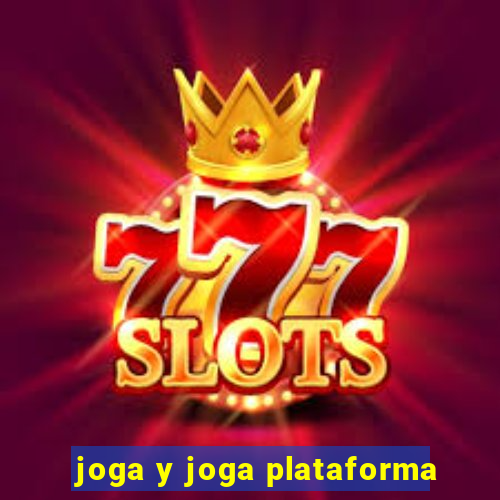 joga y joga plataforma