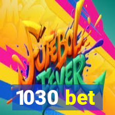 1030 bet