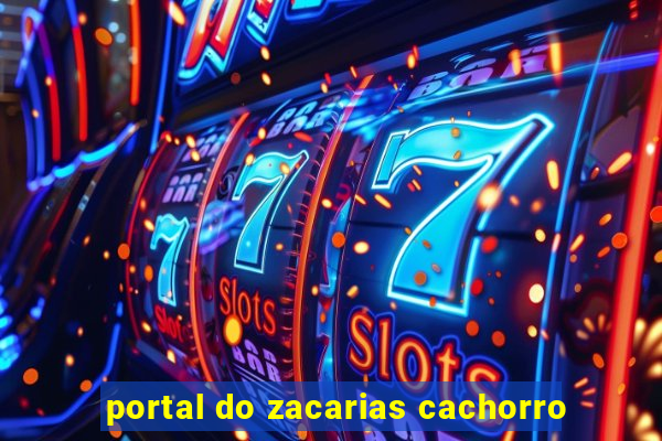 portal do zacarias cachorro