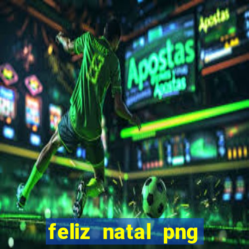 feliz natal png para imprimir