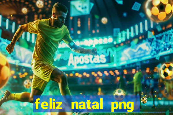 feliz natal png para imprimir