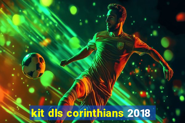 kit dls corinthians 2018