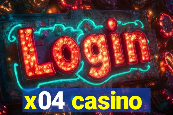 x04 casino