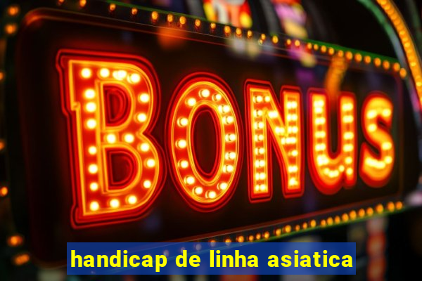 handicap de linha asiatica